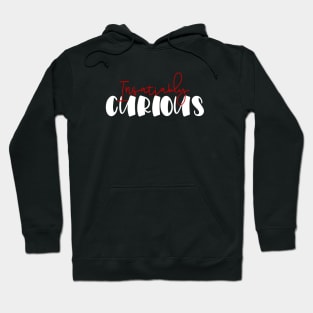 Insatiably curious - dark Hoodie